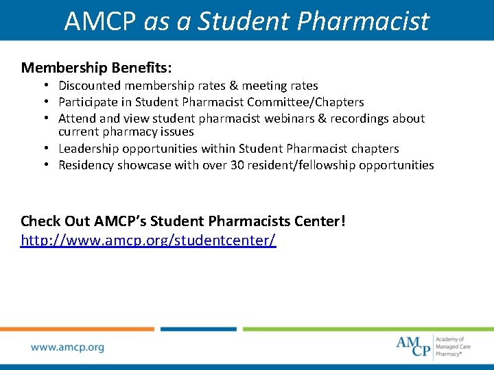 AMCP as a Student Pharmacist Membership Benefits: • Discounted membership rates & meeting rates