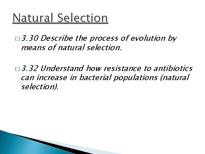 Natural Selection � 3. 30 Describe the process of evolution by means of natural