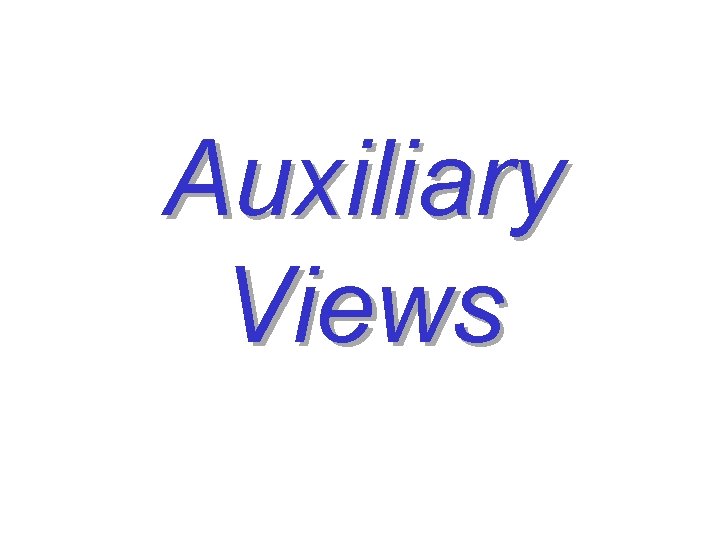 Auxiliary Views 