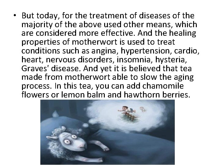  • But today, for the treatment of diseases of the majority of the