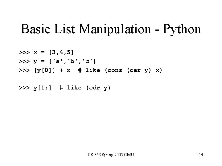 Basic List Manipulation - Python >>> x = [3, 4, 5] >>> y =