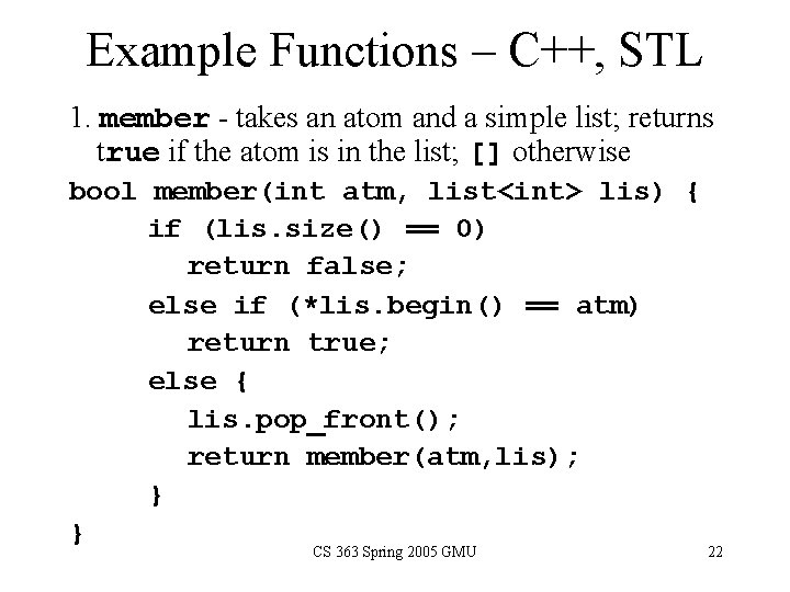 Example Functions – C++, STL 1. member - takes an atom and a simple