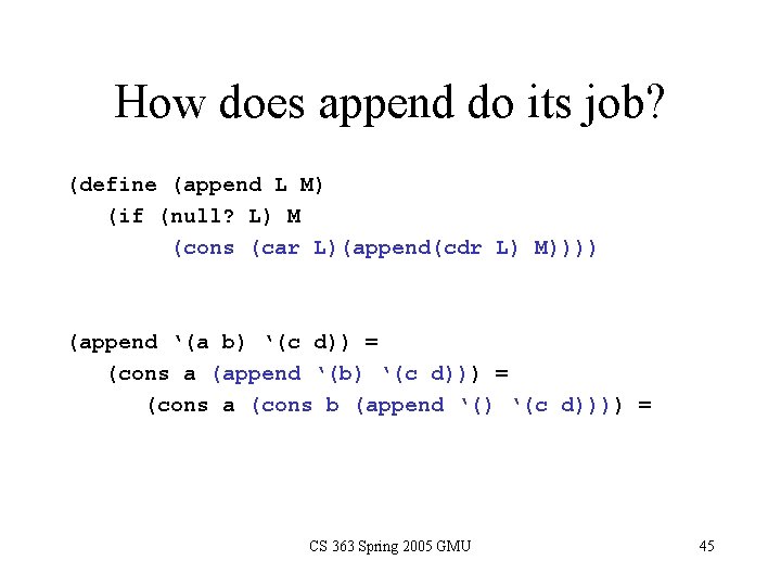 How does append do its job? (define (append L M) (if (null? L) M