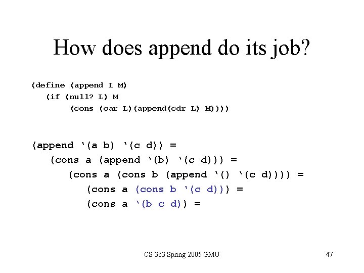 How does append do its job? (define (append L M) (if (null? L) M