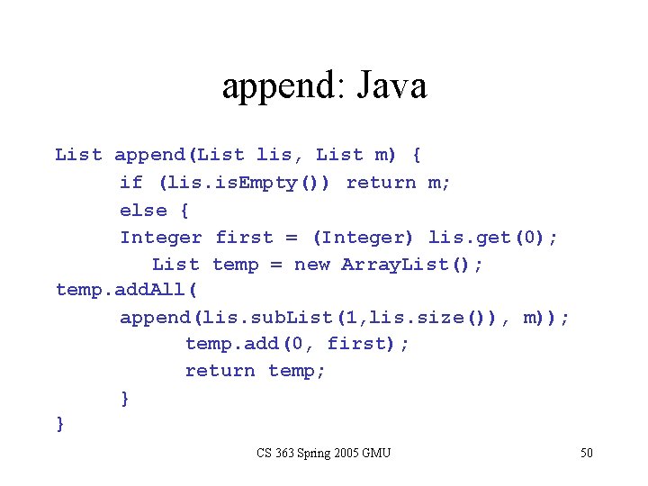 append: Java List append(List lis, List m) { if (lis. Empty()) return m; else