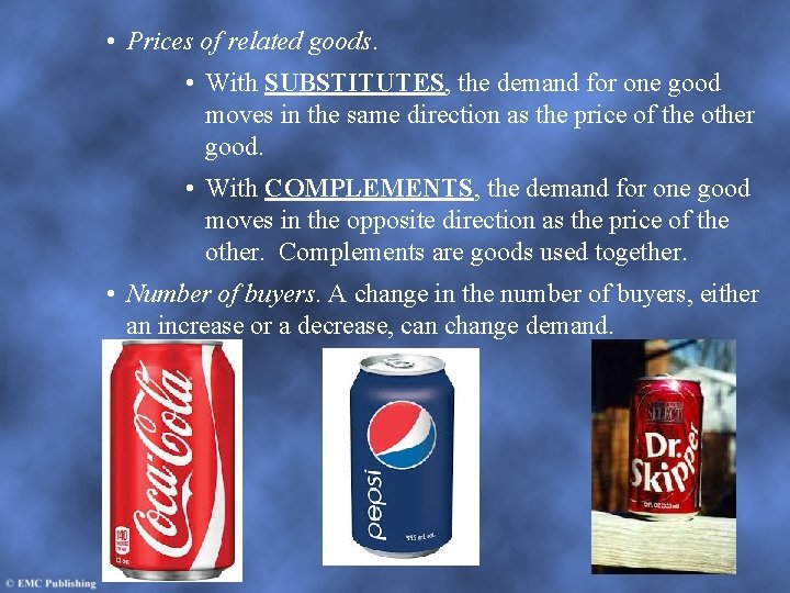 • Prices of related goods. • With SUBSTITUTES, the demand for one good • Prices of related goods. • With SUBSTITUTES, the demand for one good