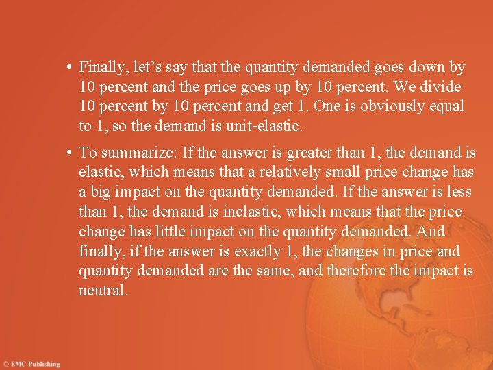 • Finally, let’s say that the quantity demanded goes down by 10 percent • Finally, let’s say that the quantity demanded goes down by 10 percent