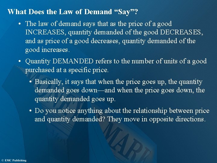 What Does the Law of Demand “Say”? • The law of demand says that What Does the Law of Demand “Say”? • The law of demand says that