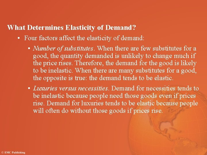 What Determines Elasticity of Demand? • Four factors affect the elasticity of demand: • What Determines Elasticity of Demand? • Four factors affect the elasticity of demand: •