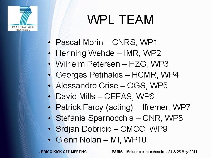 WPL TEAM • • • Pascal Morin – CNRS, WP 1 Henning Wehde –