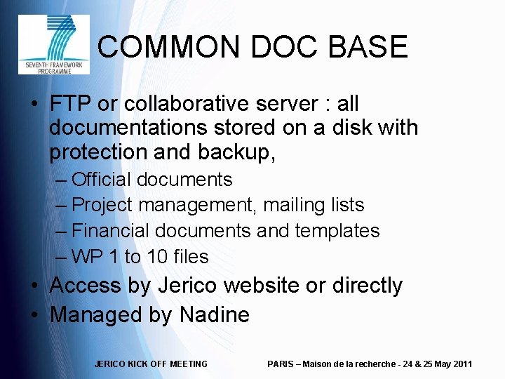 COMMON DOC BASE • FTP or collaborative server : all documentations stored on a