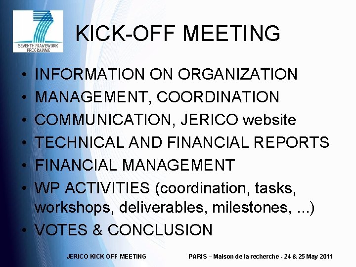 KICK-OFF MEETING • • • INFORMATION ON ORGANIZATION MANAGEMENT, COORDINATION COMMUNICATION, JERICO website TECHNICAL