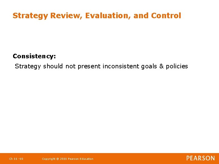 Strategy Review, Evaluation, and Control Consistency: Strategy should not present inconsistent goals & policies