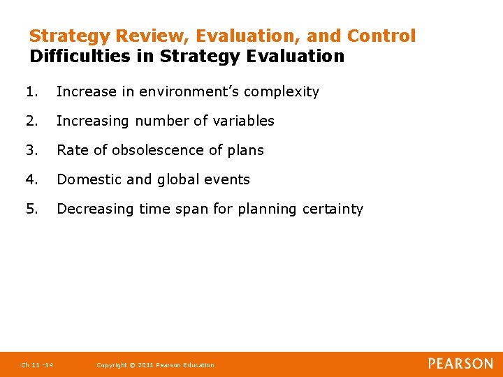 Strategy Review, Evaluation, and Control Difficulties in Strategy Evaluation 1. Increase in environment’s complexity