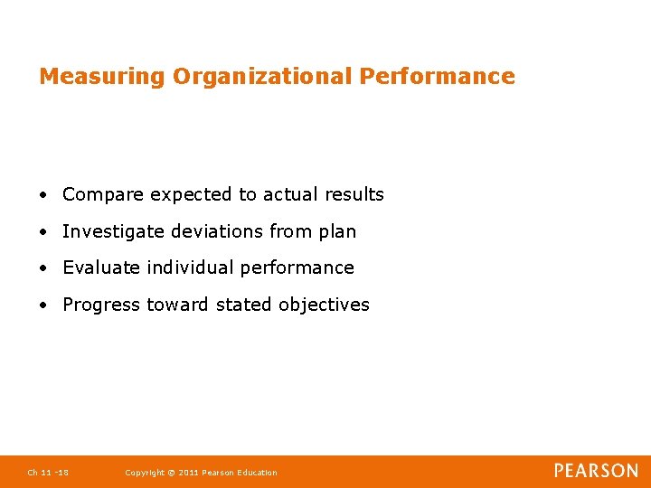 Measuring Organizational Performance • Compare expected to actual results • Investigate deviations from plan