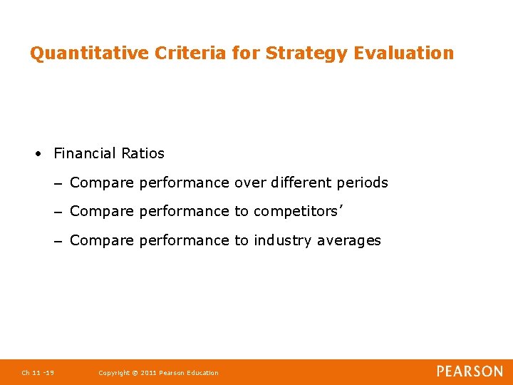 Quantitative Criteria for Strategy Evaluation • Financial Ratios – Compare performance over different periods