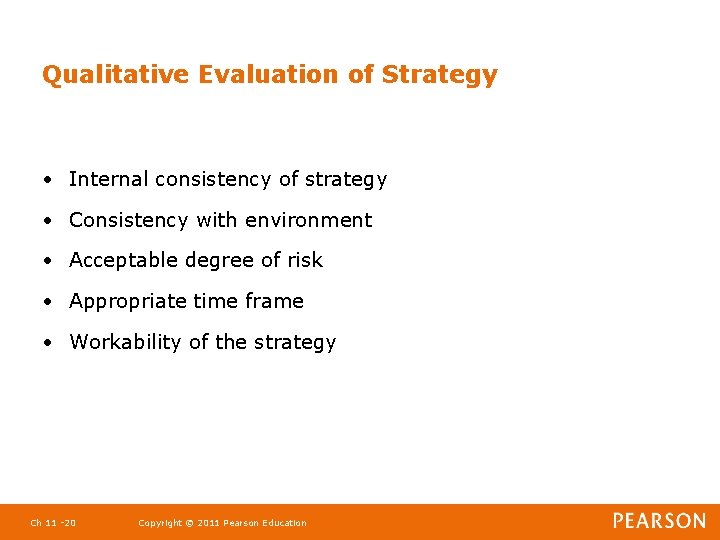 Qualitative Evaluation of Strategy • Internal consistency of strategy • Consistency with environment •