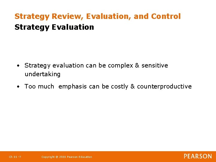 Strategy Review, Evaluation, and Control Strategy Evaluation • Strategy evaluation can be complex &