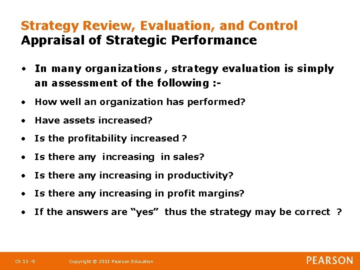 Strategy Review, Evaluation, and Control Appraisal of Strategic Performance • In many organizations ,