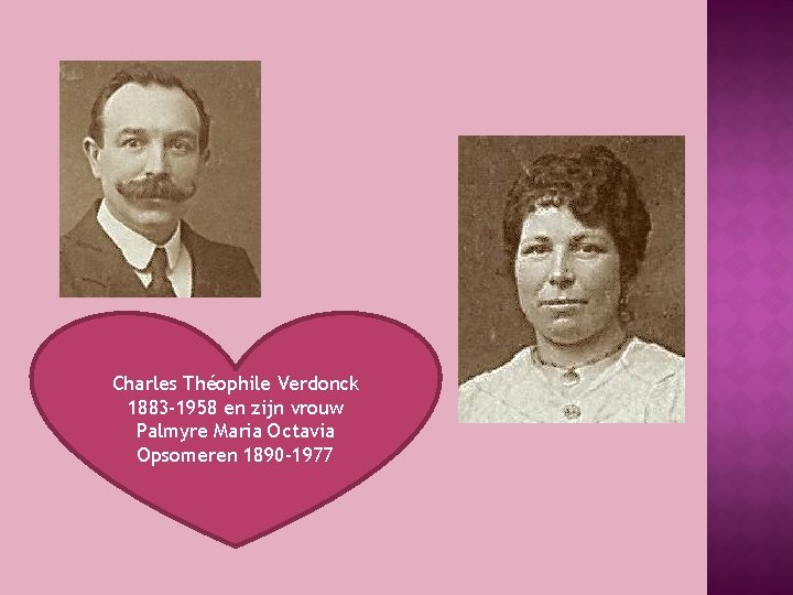 Charles Théophile Verdonck 1883 -1958 en zijn vrouw Palmyre Maria Octavia Opsomeren 1890 -1977