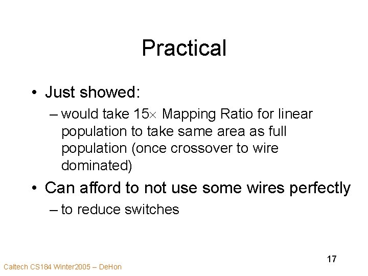 Practical • Just showed: – would take 15 Mapping Ratio for linear population to