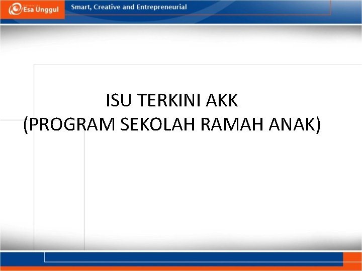 ISU TERKINI AKK (PROGRAM SEKOLAH RAMAH ANAK) 