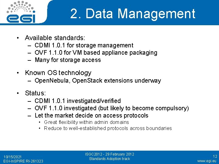 2. Data Management • Available standards: – CDMI 1. 0. 1 for storage management