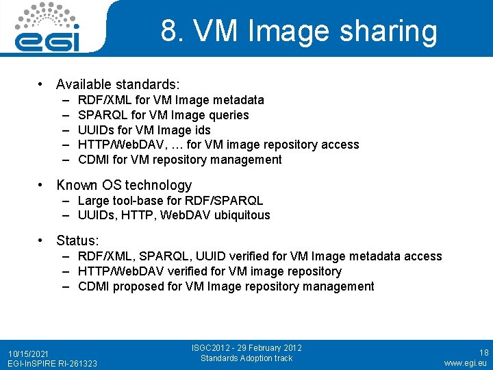 8. VM Image sharing • Available standards: – – – RDF/XML for VM Image
