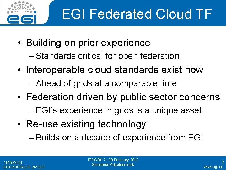 EGI Federated Cloud TF • Building on prior experience – Standards critical for open