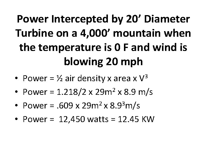 Power Intercepted by 20’ Diameter Turbine on a 4, 000’ mountain when the temperature