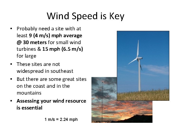 Wind Speed is Key • Probably need a site with at least 9 (4