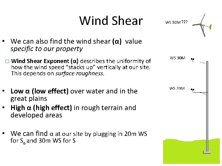 Wind Shear • We can also find the wind shear (α) value specific to