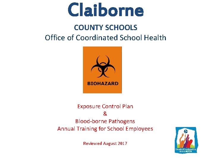 Claiborne COUNTY SCHOOLS Office of Coordinated School Health Exposure Control Plan & Blood-borne Pathogens