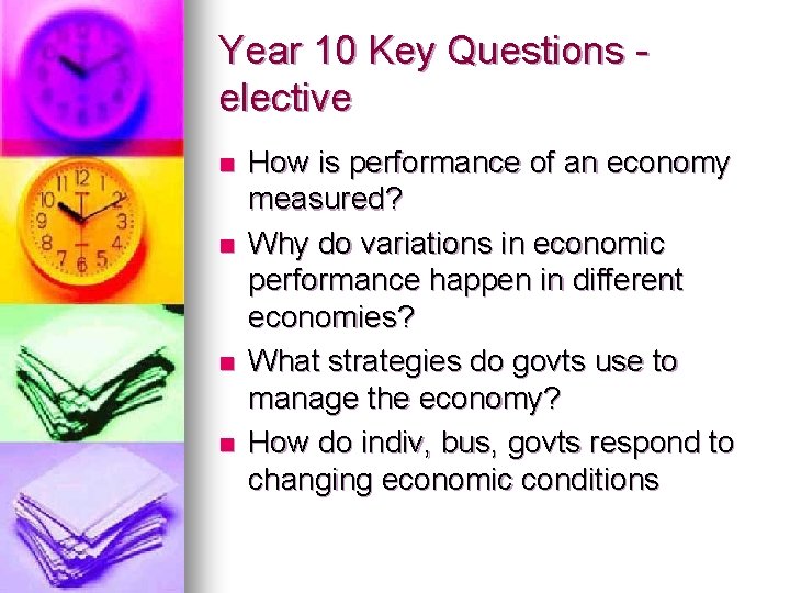 Year 10 Key Questions elective n n How is performance of an economy measured?