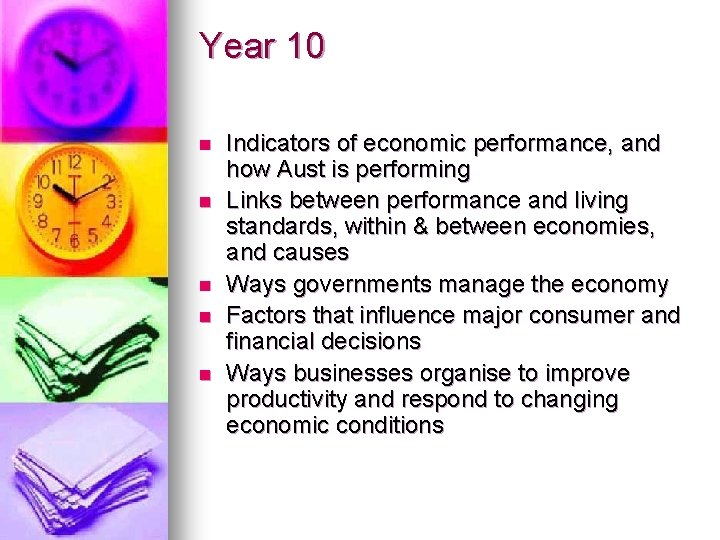 Year 10 n n n Indicators of economic performance, and how Aust is performing