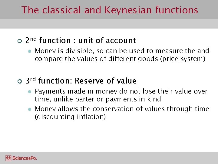 The classical and Keynesian functions ¢ 2 nd function : unit of account l