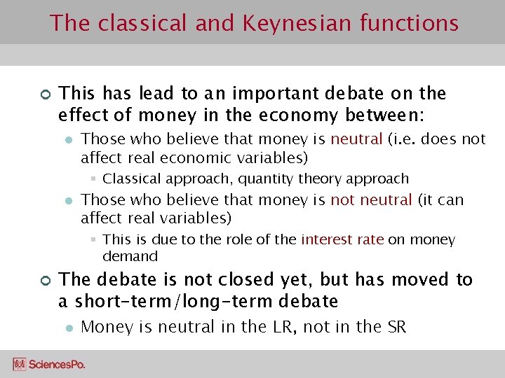 The classical and Keynesian functions ¢ This has lead to an important debate on