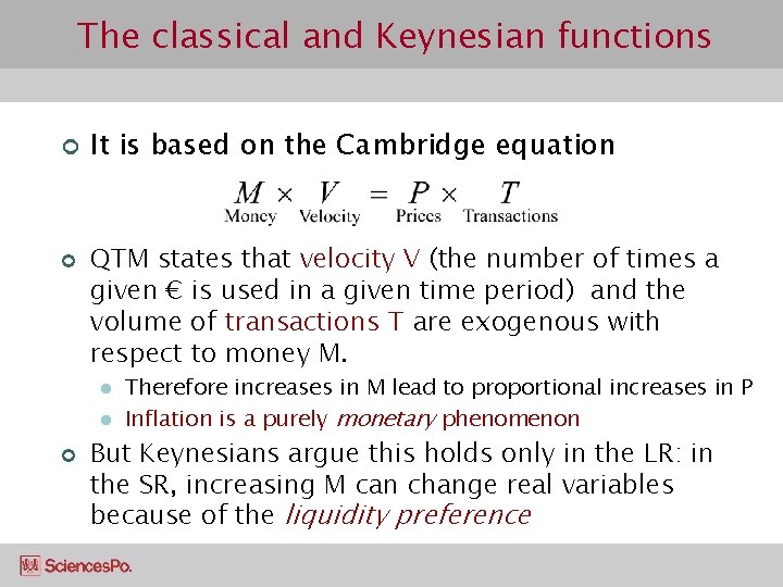The classical and Keynesian functions ¢ ¢ It is based on the Cambridge equation