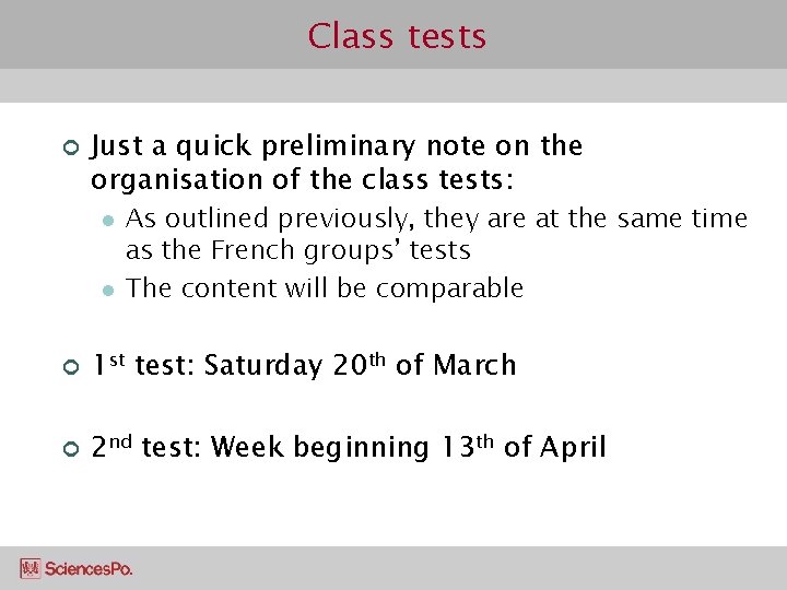 Class tests ¢ Just a quick preliminary note on the organisation of the class