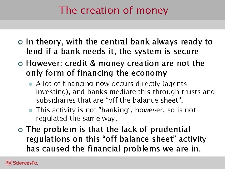 The creation of money ¢ ¢ In theory, with the central bank always ready