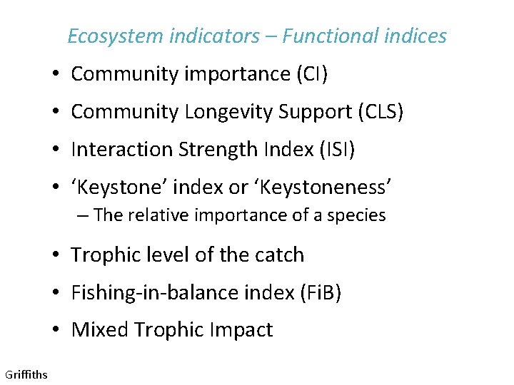 Ecosystem indicators – Functional indices • Community importance (CI) • Community Longevity Support (CLS)