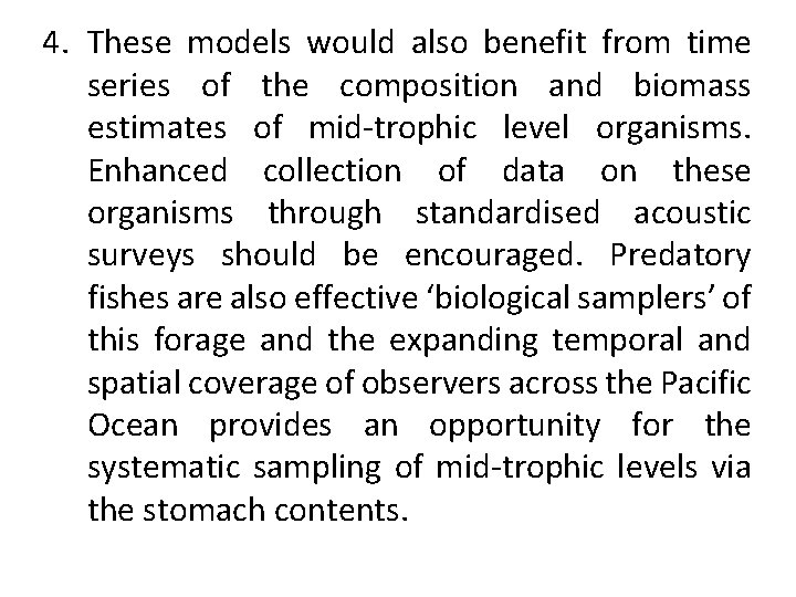 4. These models would also benefit from time series of the composition and biomass