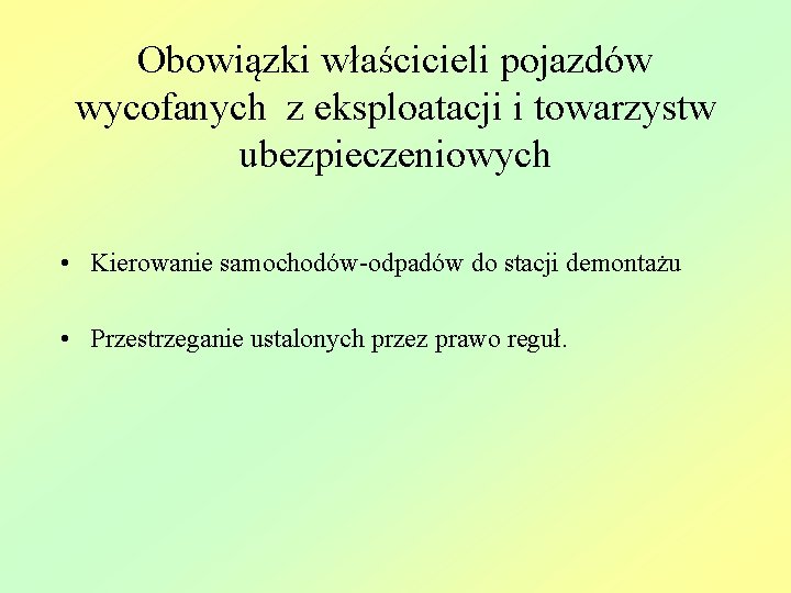 Obowiązki właścicieli pojazdów wycofanych z eksploatacji i towarzystw ubezpieczeniowych • Kierowanie samochodów-odpadów do stacji