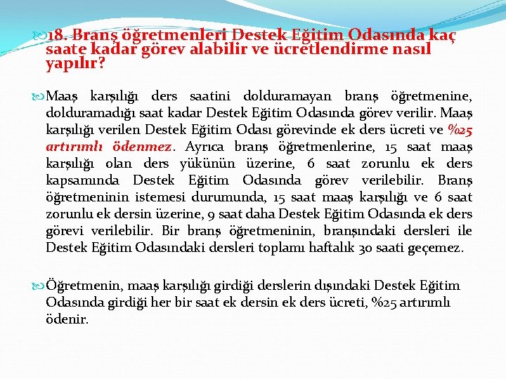  18. Branş öğretmenleri Destek Eğitim Odasında kaç saate kadar görev alabilir ve ücretlendirme