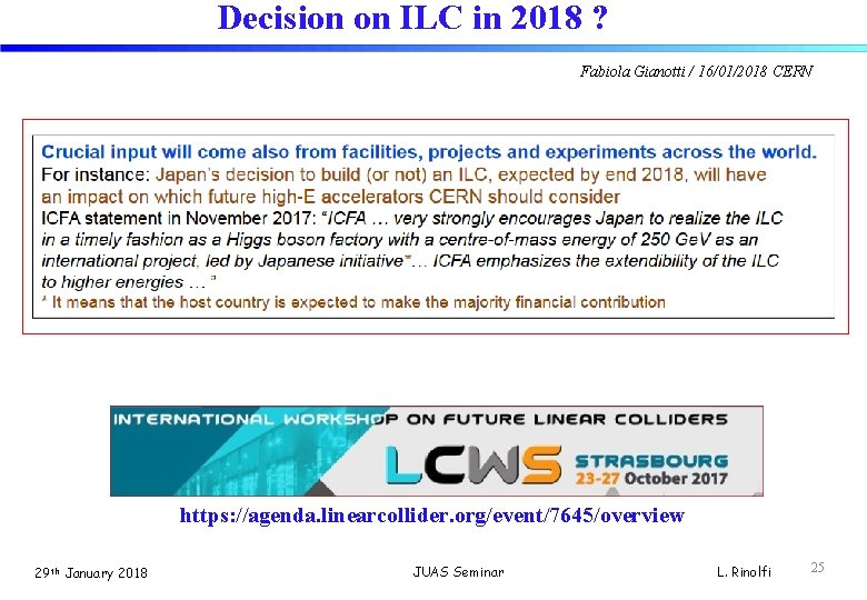 Decision on ILC in 2018 ? Fabiola Gianotti / 16/01/2018 CERN https: //agenda. linearcollider.