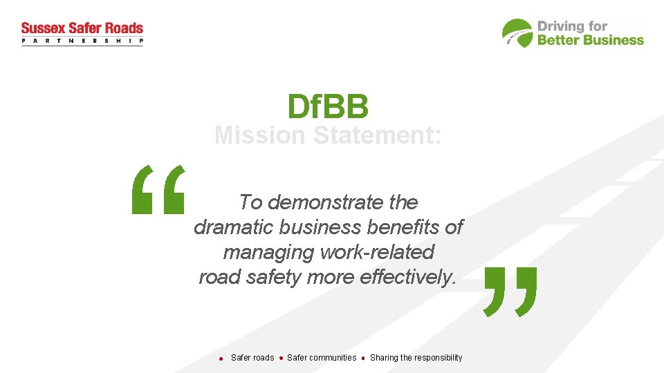 Df. BB “ Mission Statement: To demonstrate the dramatic business benefits of managing work-related