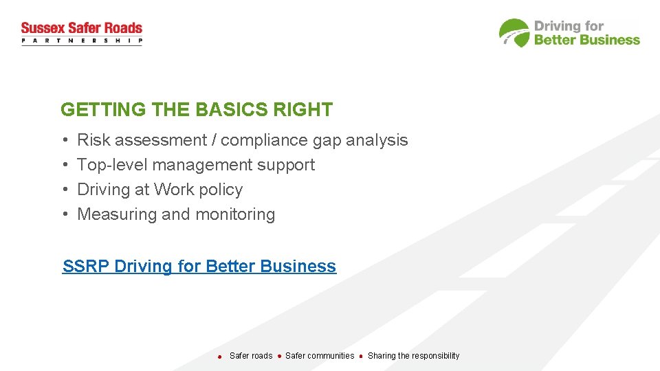GETTING THE BASICS RIGHT • • Risk assessment / compliance gap analysis Top-level management