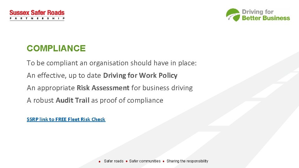 COMPLIANCE To be compliant an organisation should have in place: An effective, up to