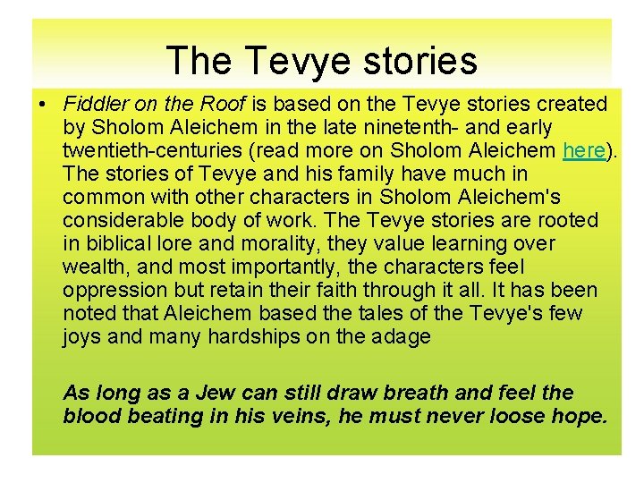 The Tevye stories • Fiddler on the Roof is based on the Tevye stories