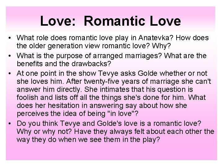 Love: Romantic Love • What role does romantic love play in Anatevka? How does